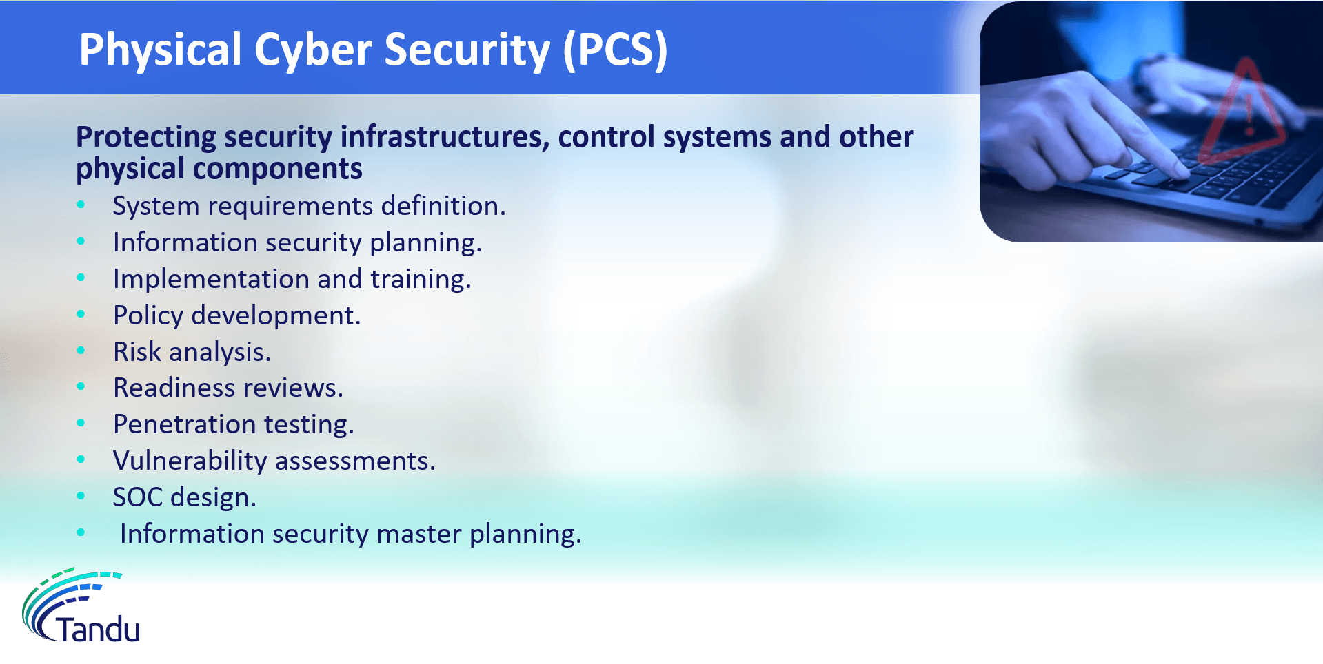 TANDU Physical Cyber Security (PCS) methodology framework showing 10 key components: system requirements definition, information security planning, implementation and training, policy development, risk analysis, readiness reviews, penetration testing, vulnerability assessments, SOC design, and information security master planning